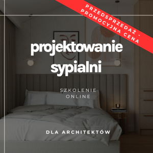 NOWA EDYCJA | PRZEDSPRZEDAŻ EKSTREMALNE SZKOLENIE Z TWORZENIA PROJEKTU SYPIALNI W TRZECH WARIANTACH