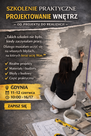 DWUDNIOWE Szkolenie: Projektowanie wnętrz w praktyce – analiza projektu, budżetu i realizacji STACJONARNE GDYNIA
